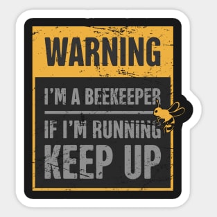 Warning, I'm A Beekeeper Sticker